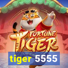 tiger 5555